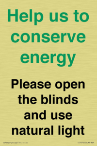 Help us to conserve energy - Please open the blinds and use natural light